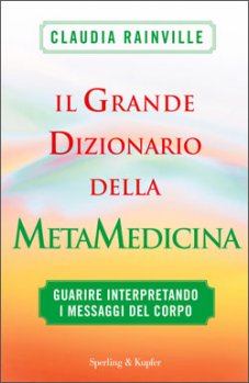 Il best seller di Claudia Rainville: il grande dizionario della metamedicina