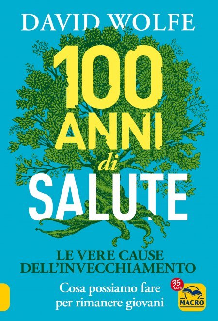 100 anni di salute di David Wolfe