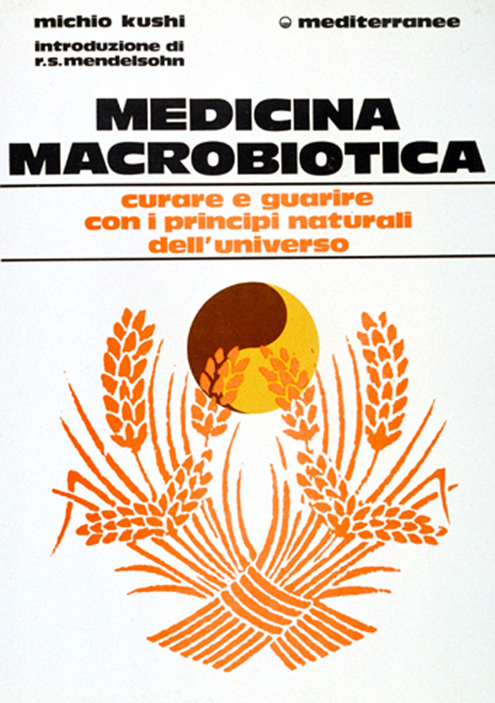 Medicina macrobiotica - Michio Kushi di /immagini/libri/9788827200117Medicina_Macrobiotica_Mediterranee.jpg