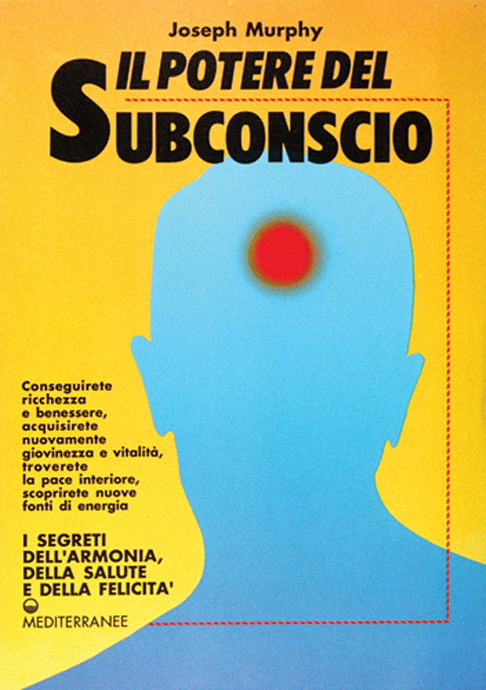 Il potere del subconscio - Joseph Murphy di /immagini/libri/9788827200292_potere_del_subconscio_Mediterranee.jpg