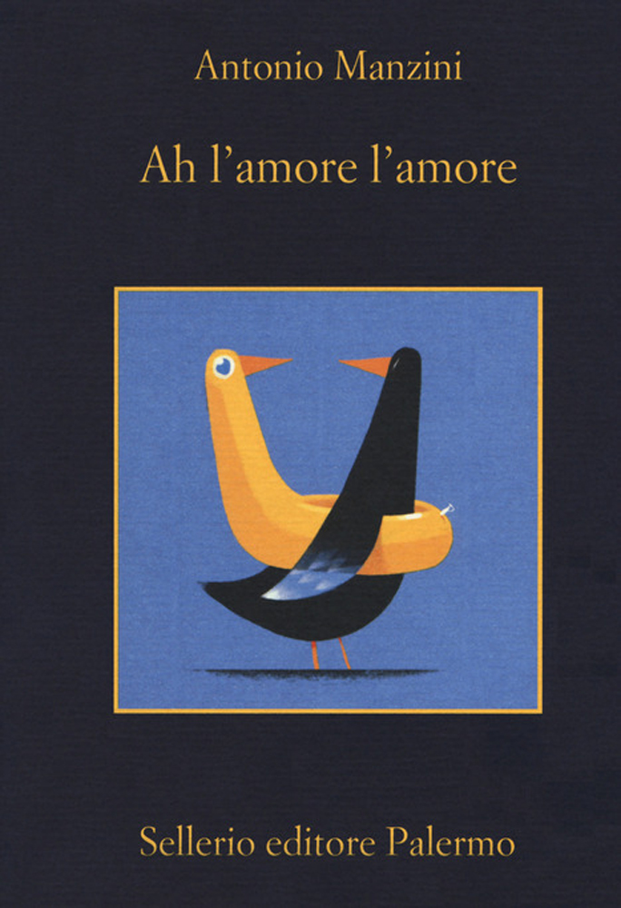 Ah l'amore l'amore - Sellerio di Antonio Manzini