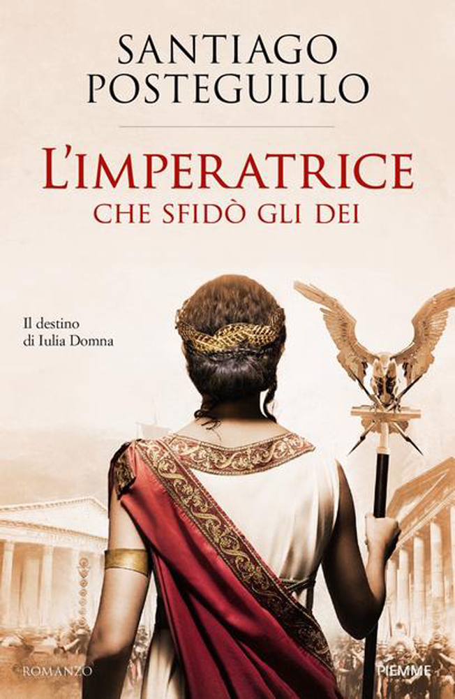 Imperatrice che sfidò gli dei - PIEMME di Santiago Posteguillo