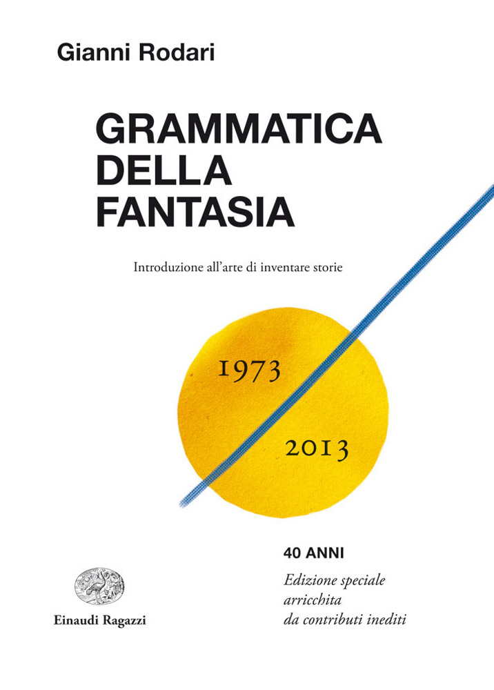 Grammatica della fantasia - Einaudi di Gianni Rodari