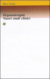 Organoterapia. Nuovi studi clinici - outlet di Max Tetau