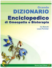 Grande Dizionario Enciclopedico  di Omeopatia e Bioterapia - outlet di Ivo Bianchi