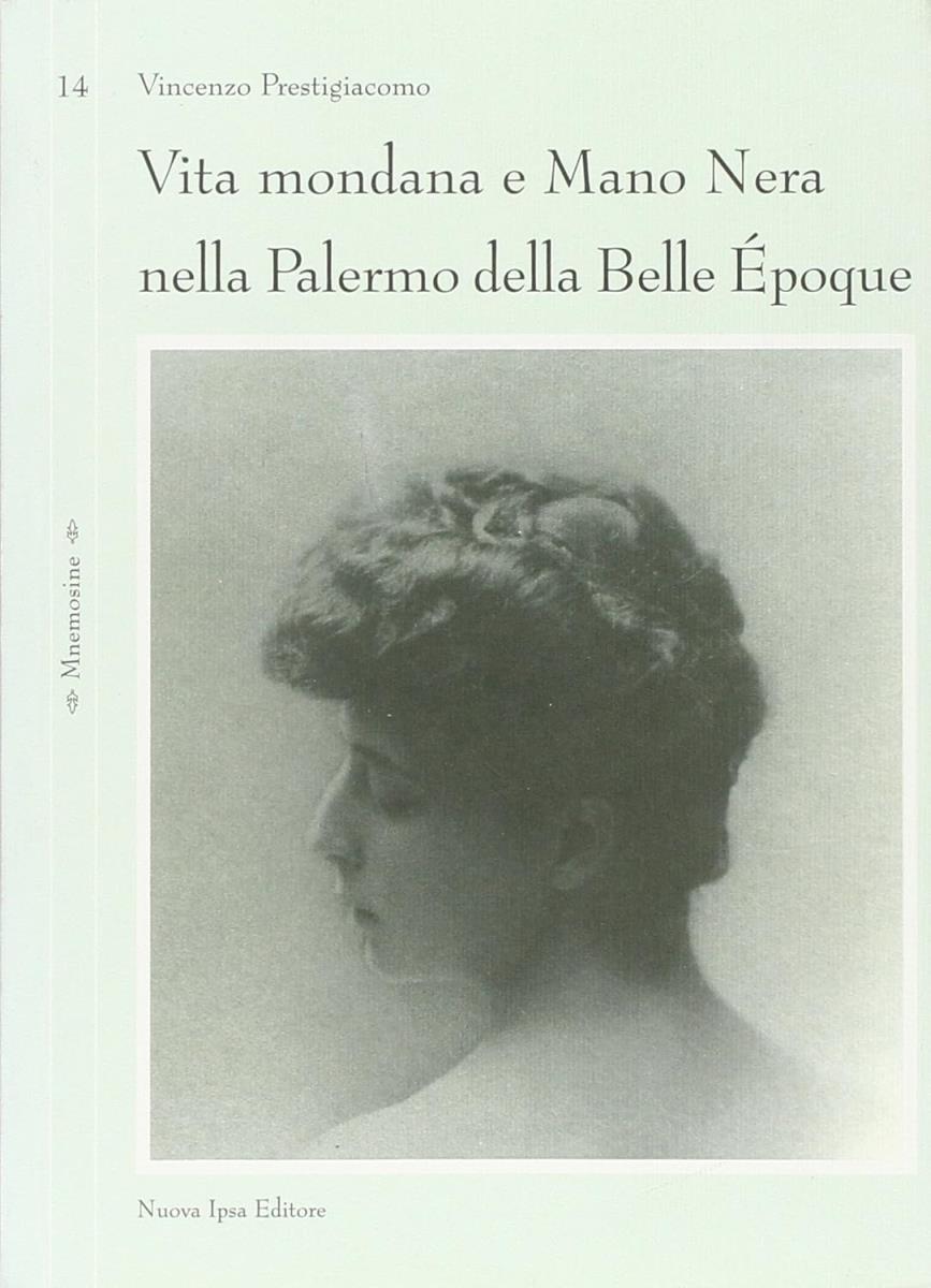 Vita mondana e Mano Nera nella Palermo della Belle Époque - outlet di /immagini/libri/9788876764332_out.jpg