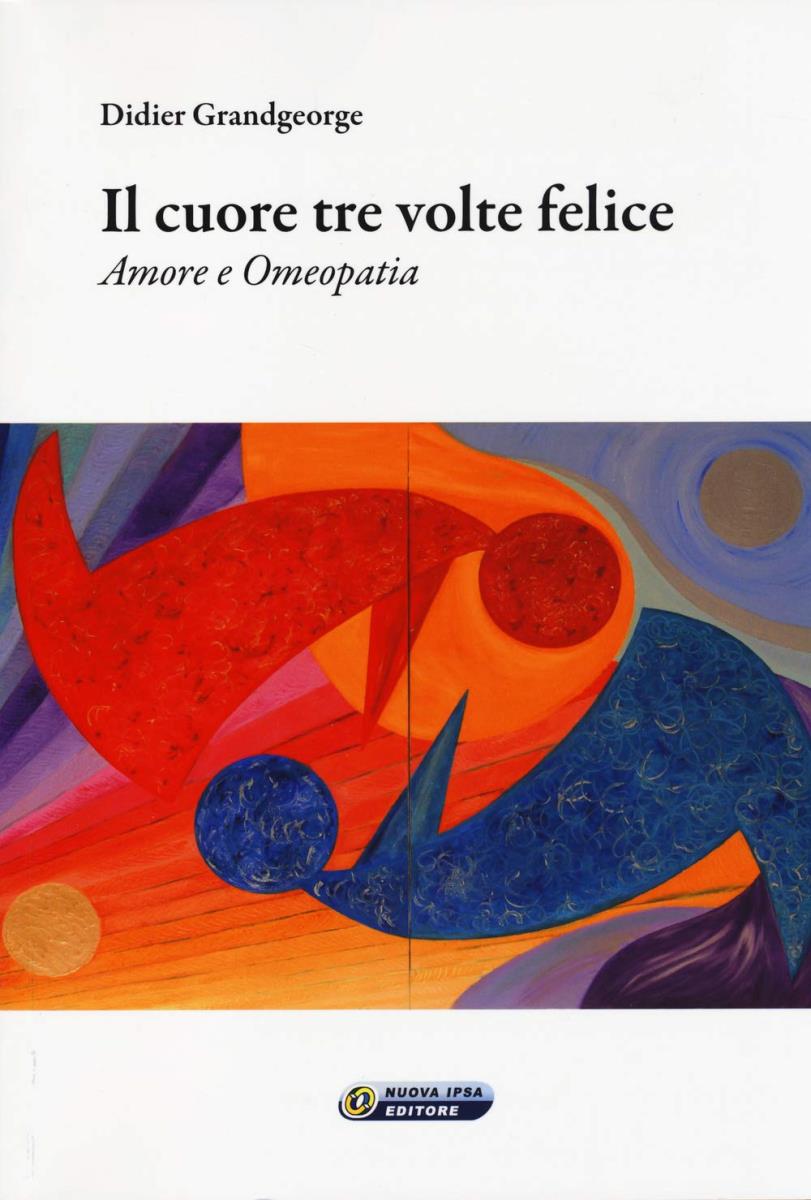 Il cuore tre volte felice. Amore e Omeopatia - outlet di /immagini/libri/9788876765780_out.jpg