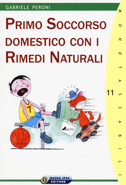 Primo soccorso domestico con i rimedi naturali - outlet di Gabriele Peroni