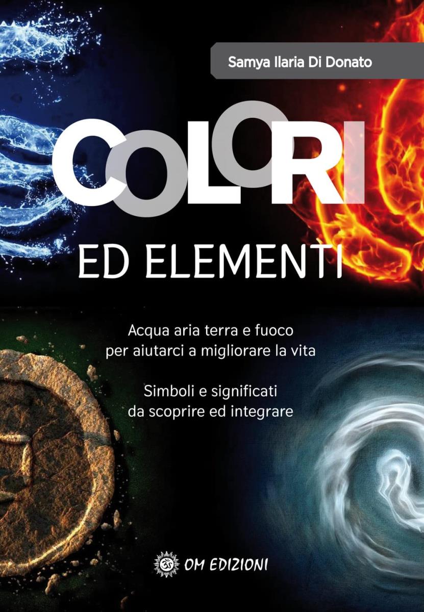 Colori ed elementi. Acqua aria terra e fuoco per aiutarci a migliorare la vita di /immagini/libri/9788892721883.jpg
