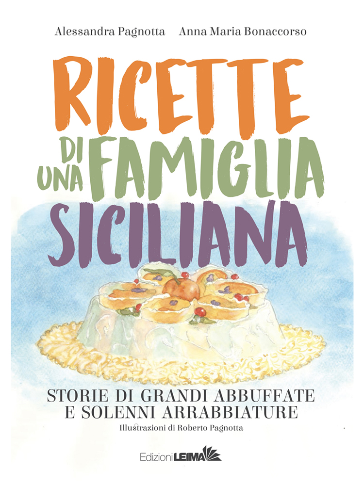 RICETTE DI UNA FAMIGLIA SICILIANA di /immagini/libri/9788898395668_ricette-di-una-famiglia-siciliana_leima.jpg