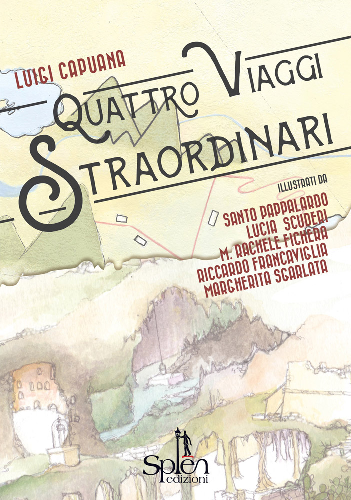 Quattro viaggi straordinari / Luigi Capuana / illustrati da Santo Pappalardo ... [et al.] di /immagini/libri/9788899268190_Quattro_viaggi_straordinari_cofanetto_Splen.jpg