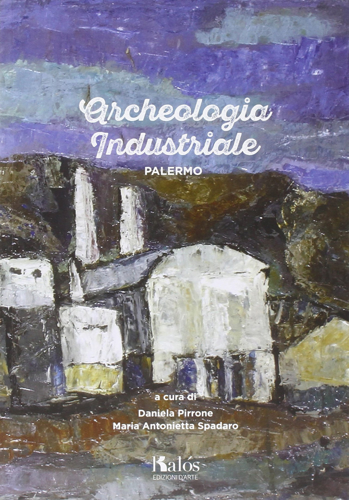 Archeologia industriale  di Daniela Pirrone