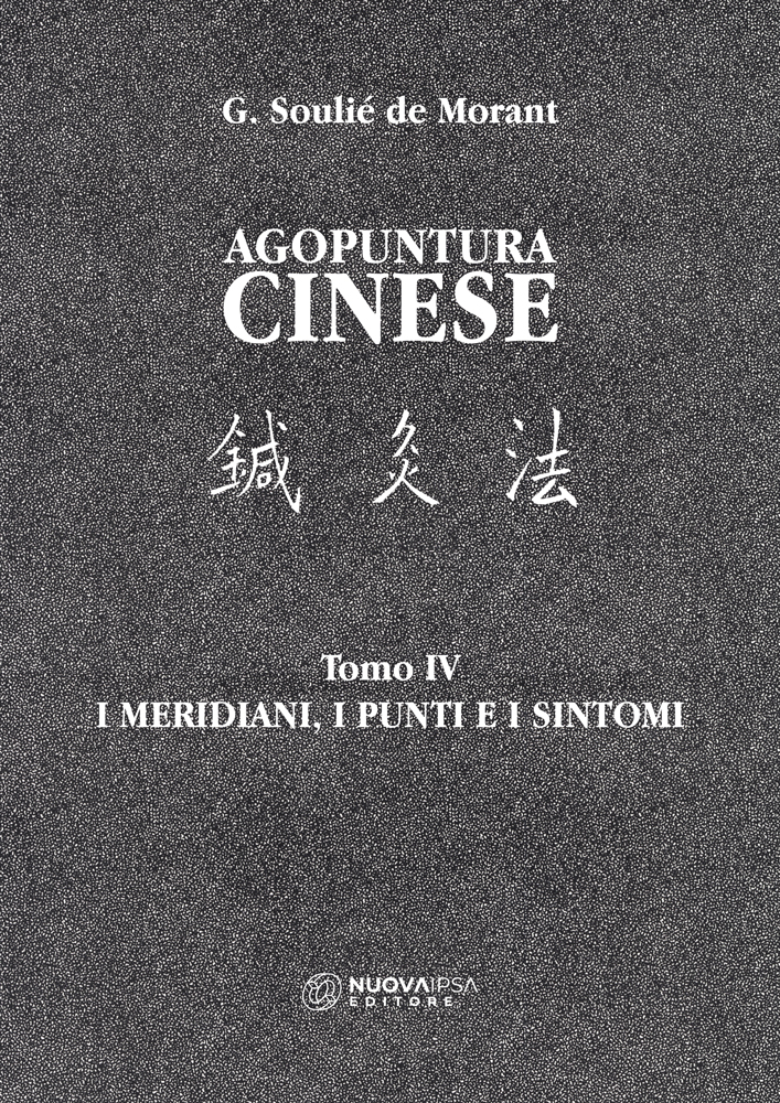 Agopuntura cinese Tomo IV di George Soulié de Morant