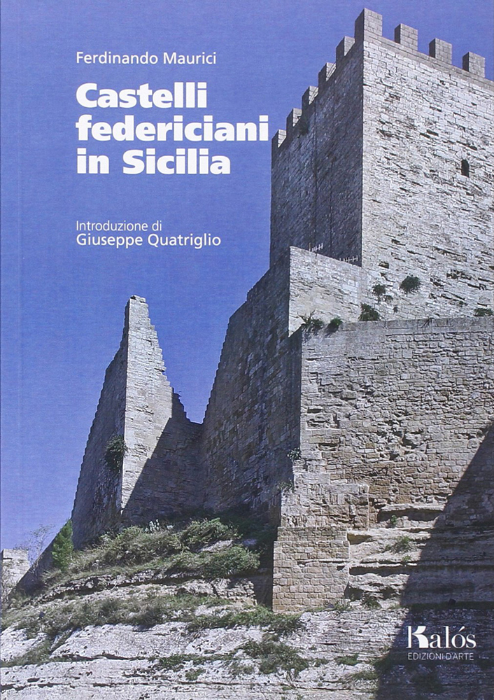 Castelli federiciani in Sicilia di Ferdinando Maurici