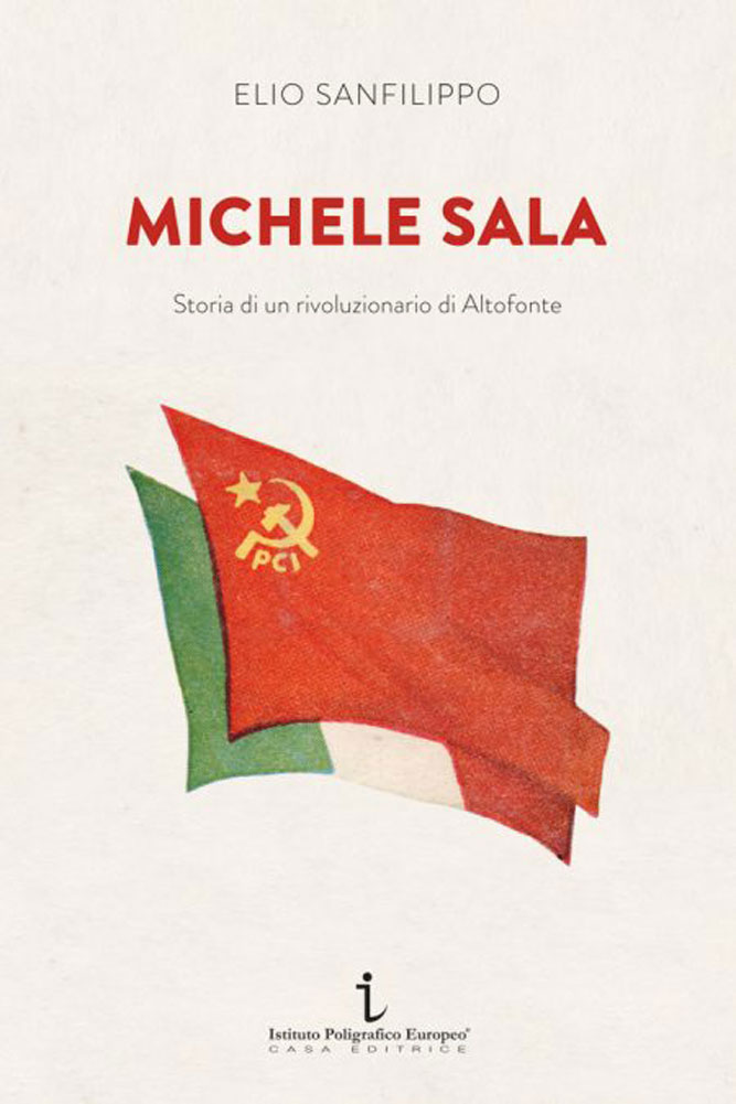 Michele Sala : storia di un rivoluzionario di Altofonte di /immagini/libri/Copertina-E.-Sanfilippo-Michele-Sala1000px.jpg
