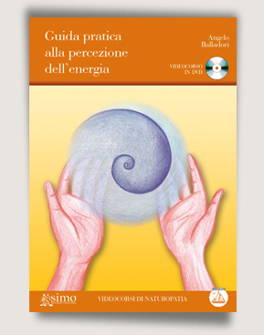 Guida pratica percezione dell’energia di Angelo Balladori