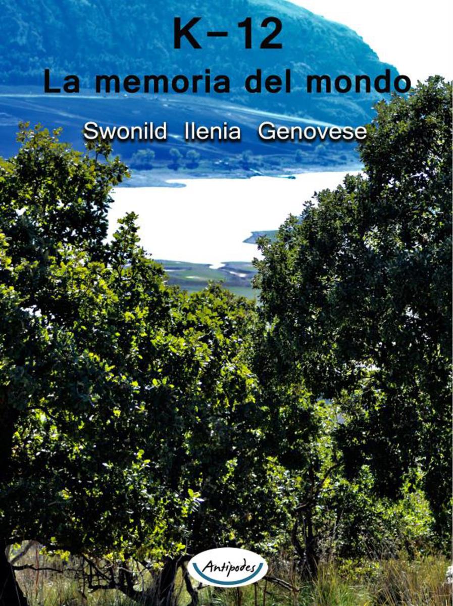 K-12 La memoria del mondo di Swonild Ilenia Genovese