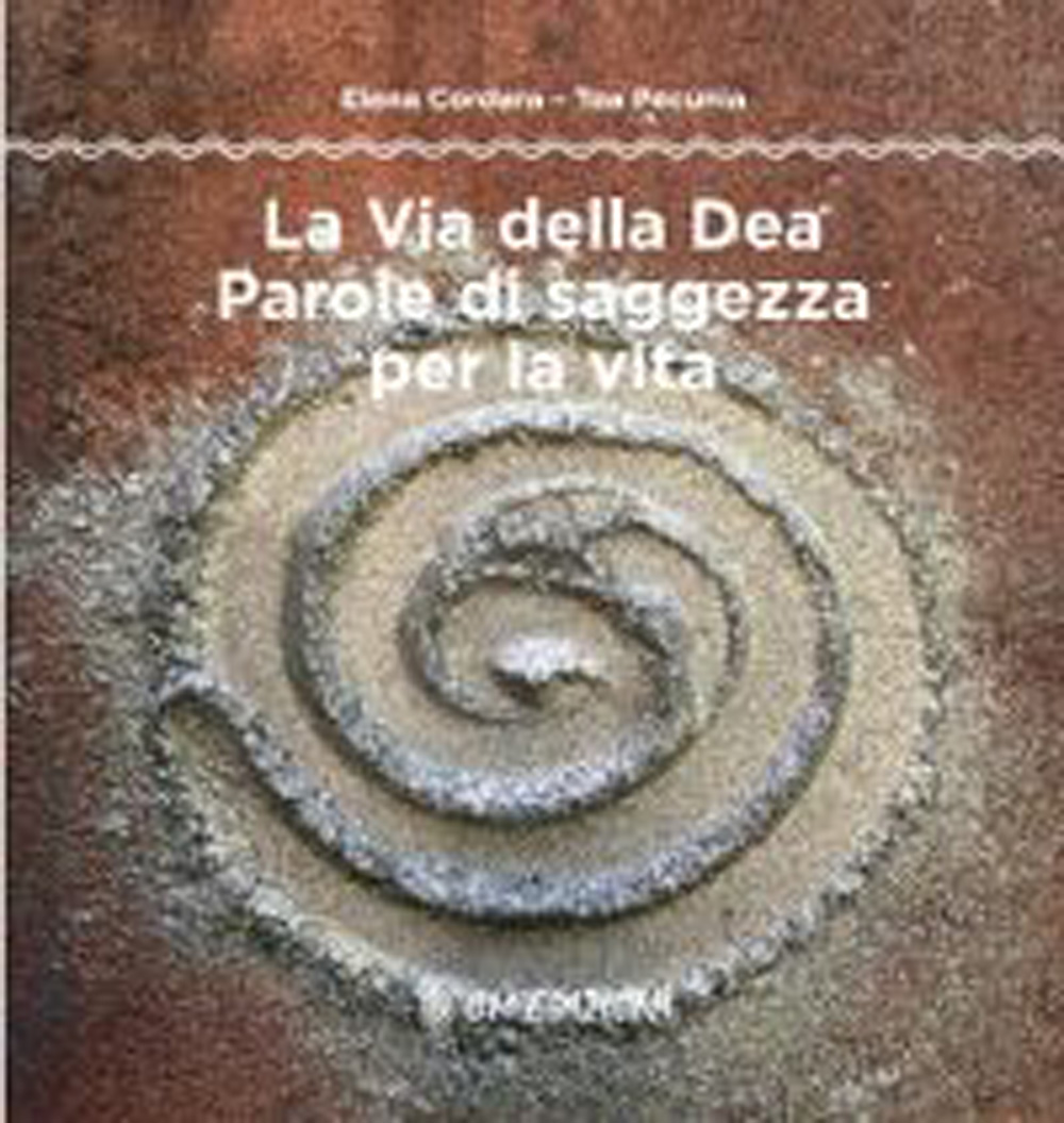La Via della Dea di /immagini/libri/La-Via-della-Dea-Parole-di-saggezza-per-la-vita.jpg
