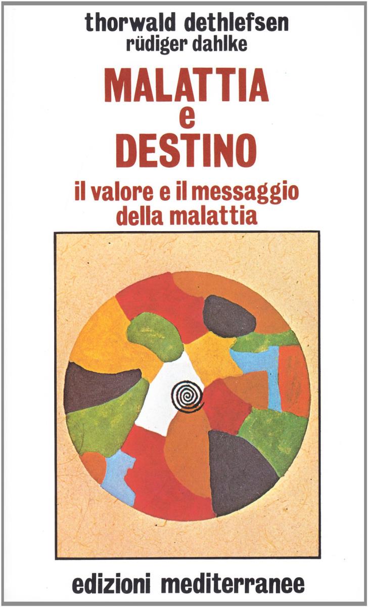 Malattia e destino  di Thorwald Dethlefsen