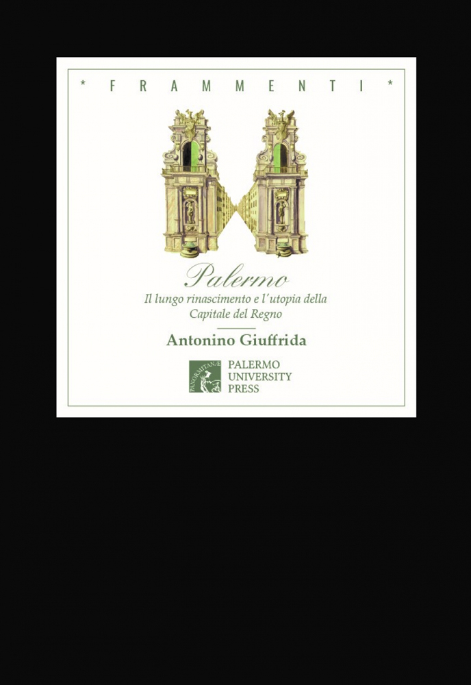GIUFFRIDA PALERMO. LUNGO RINASCIMENTO di /immagini/libri/Palermo-Giuffrida.jpg