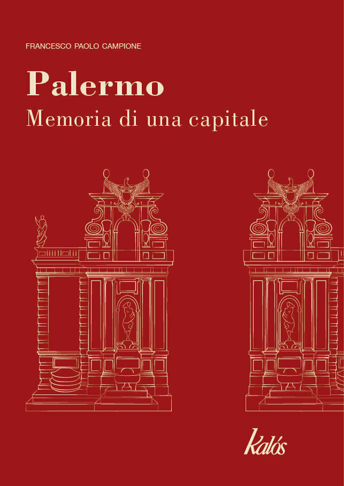 Palermo. Memoria di una capitale di /immagini/libri/Palermo-memoria-di-una-capitale-Campione-kalos.jpg