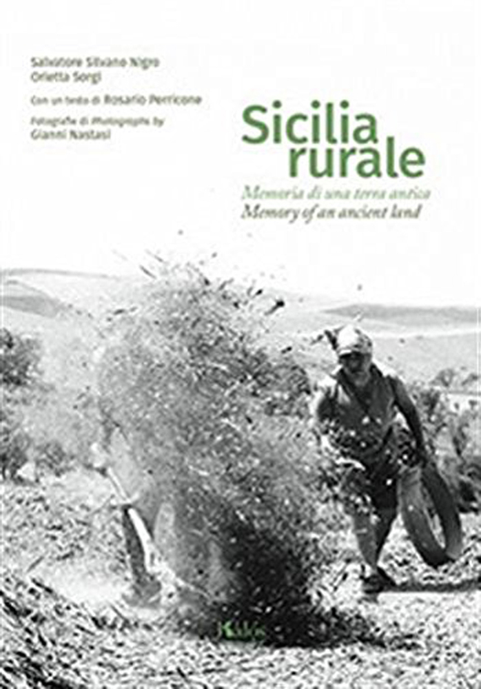 Sicilia rurale : memoria di una terra antica = memories of an ancient land / Salvatore Silvano Nigro. Orietta Sorgi / con un testo di Rosario Perricone / fotografie di Gianni Nastasi di /immagini/libri/Sicilia-Rurale-memoria-di-una-terra-antica.jpg