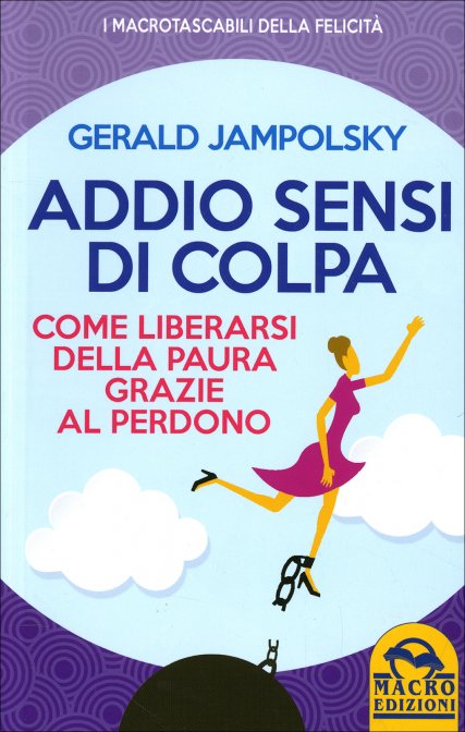 Addio sensi di colpa di Gerald Jampolsky 