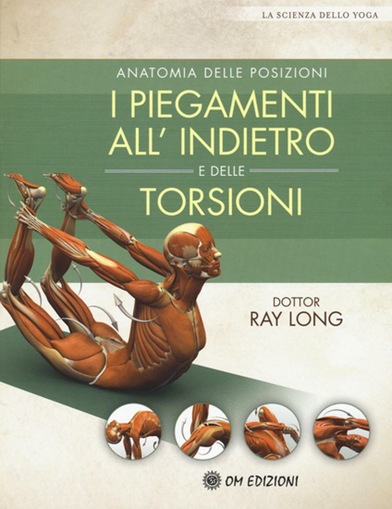 Anatomia delle posizioni. I piegamenti all'indietro e delle torsioni di /immagini/libri/anatomia-delle-posizioni-piegamenti-indietro-torsioni-long-omedizioni.jpg