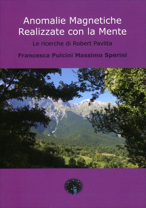 Anomalie magnetiche realizzate con la Mente di /immagini/libri/anomalie-magnetiche-realizzate-con-mente-francesca-pulcini-libro.jpg