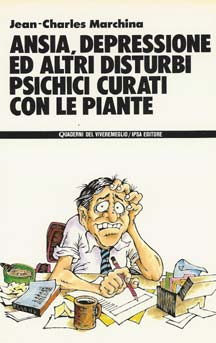 copertina del libro Ansia, depressione ed altri disturbi psichici curati con le piante di Jean-Charles Marchina
