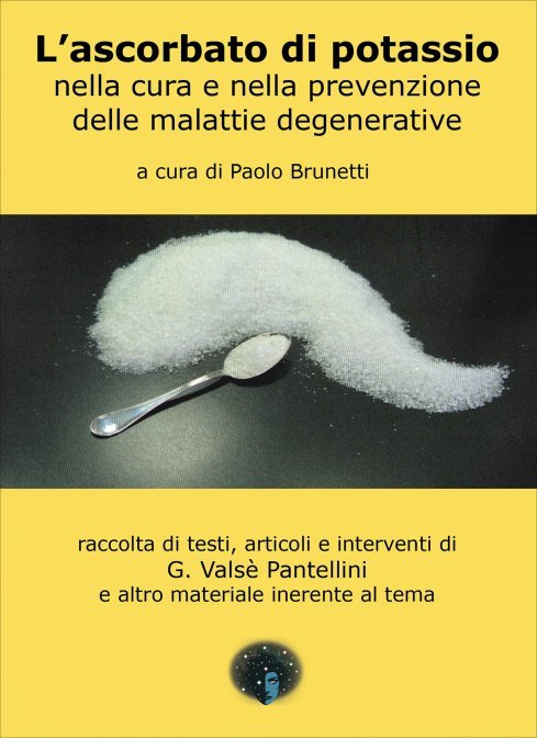 L'Ascorbato di Potassio nella Cura e nella Prevenzione delle Malattie Generative di Paolo Brunetti