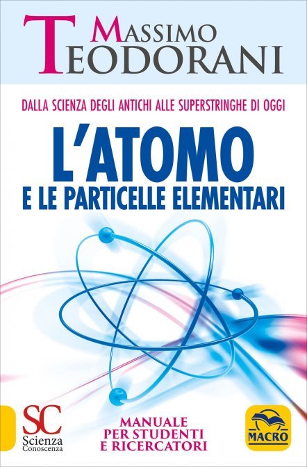 L'Atomo e le particelle elementari di /immagini/libri/atomo-particelle-elementari-teodorani.jpg