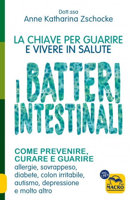 I Batteri Intestinali - La Chiave per Guarire e Vivere in Salute di /immagini/libri/batteri-intestinali-anne-zschocke.jpg
