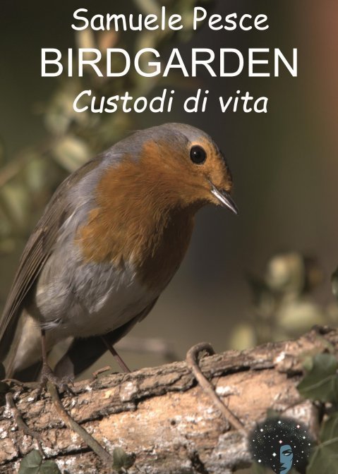 Birdgarden - Custodi di vita di /immagini/libri/birdgarden-samuele-pesce-libro.jpg