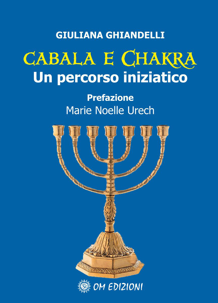 Cabala e Chakra. Un percorso iniziatico di Ghiandelli Giuliana di Giuliana Ghiandelli 