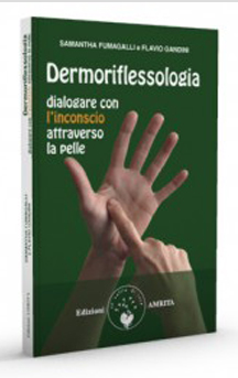 Dermoriflessologia : dialogare con l'inconscio attraverso la pelle / Samantha Fumagalli e Flavio Gandini di Samantha Fumagalli