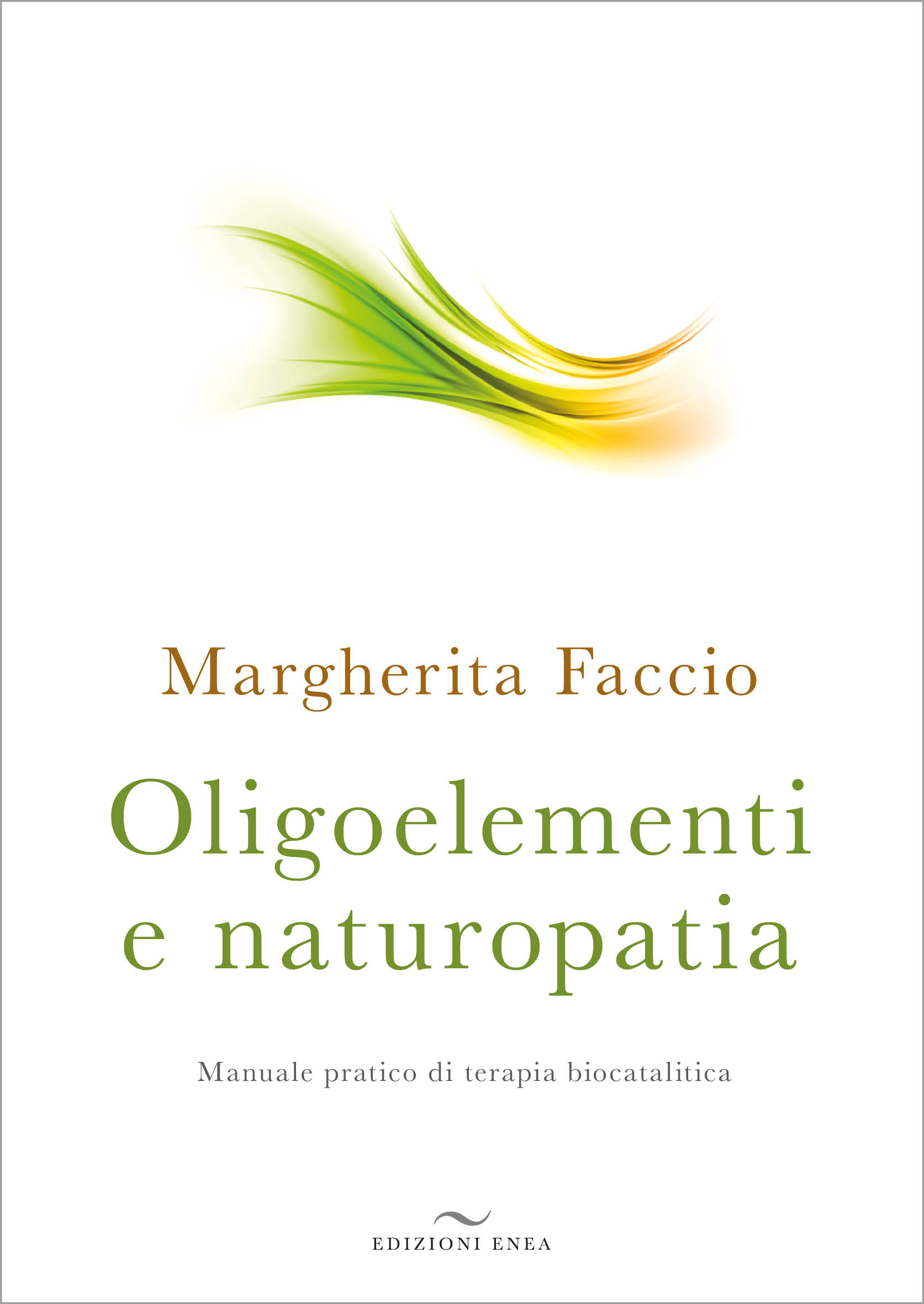 Oligoelementi e Naturopatia di /immagini/libri/faccio_oligoelementi_9788867730018.jpg