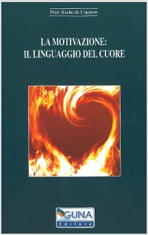 copertina del libro La motivazione: il linguaggio del cuore di Peter Roche de Coppens