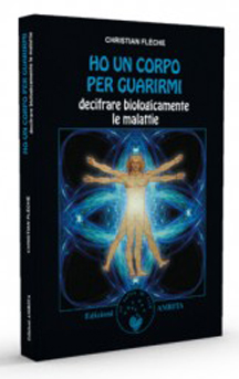 Ho un corpo per guarirmi: decifrare biologicamente le malattie / Christian Flèche di /immagini/libri/houncorpoperguarirmi.jpg