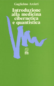 copertina del libro Introduzione alla medicina cibernetica e quantistica di Guglielmo Arcieri