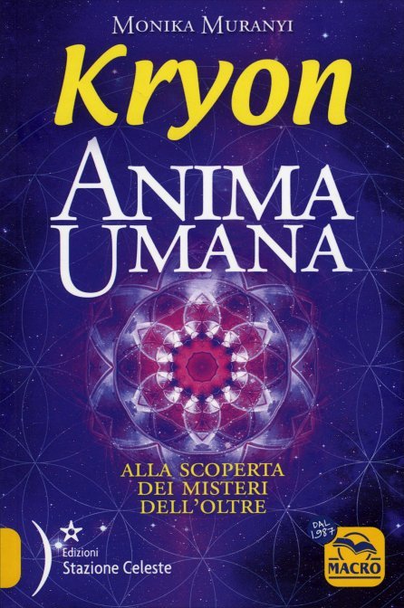 Kryon. Anima Umana (Nuova Edizione) di Monika Muranyi