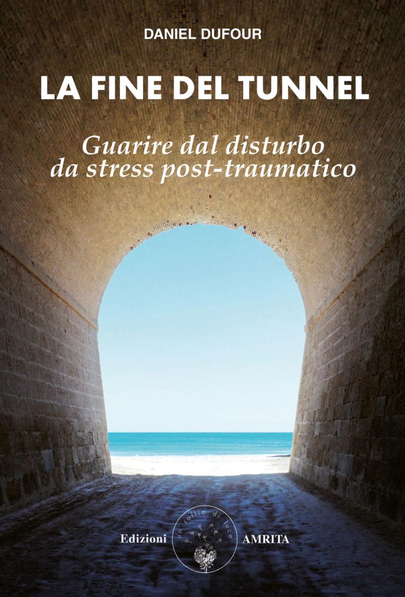 La fine del tunnel : guarire dal disturbo da stress post-traumatico / Daniel Dufour di /immagini/libri/la-fine-del-tunnel.jpg
