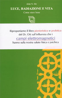 copertina del libro Luce, radiazione e vita di John Nash Ott