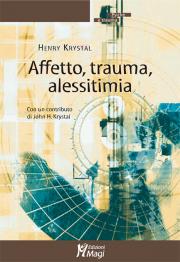 copertina del libro AFFETTO, TRAUMA, ALESSITIMIA di Henry Krystal 