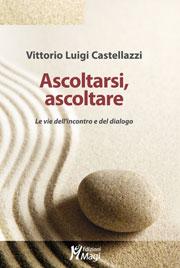 copertina del libro ASCOLTARSI, ASCOLTARE di Vittorio Luigi Castellazzi 