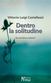 copertina del libro DENTRO LA SOLITUDINE di Vittorio Luigi Castellazzi