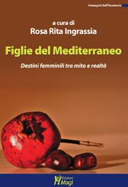 copertina del libro FIGLIE DEL MEDITERRANEO di a cura di Rosa Rita Ingrassia 