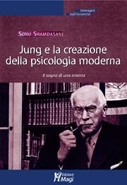 copertina del libro JUNG E LA CREAZIONE  DELLA PSICOLOGIA MODERNA di Sonu Shamdasani