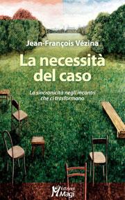 copertina del libro LA NECESSITÀ DEL CASO di Jean-François Vèzina	
