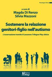 copertina del libro SOSTENERE LA RELAZIONE GENITORI-FIGLIO NELL’AUTISMO di a cura di Magda Di Renzo